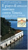 Il piano di attacco austriaco contro Venezia. Il territorio, la laguna, i fiumi, i forti e le città nell'anno 1900 (Guide. Itinerari) Architecture