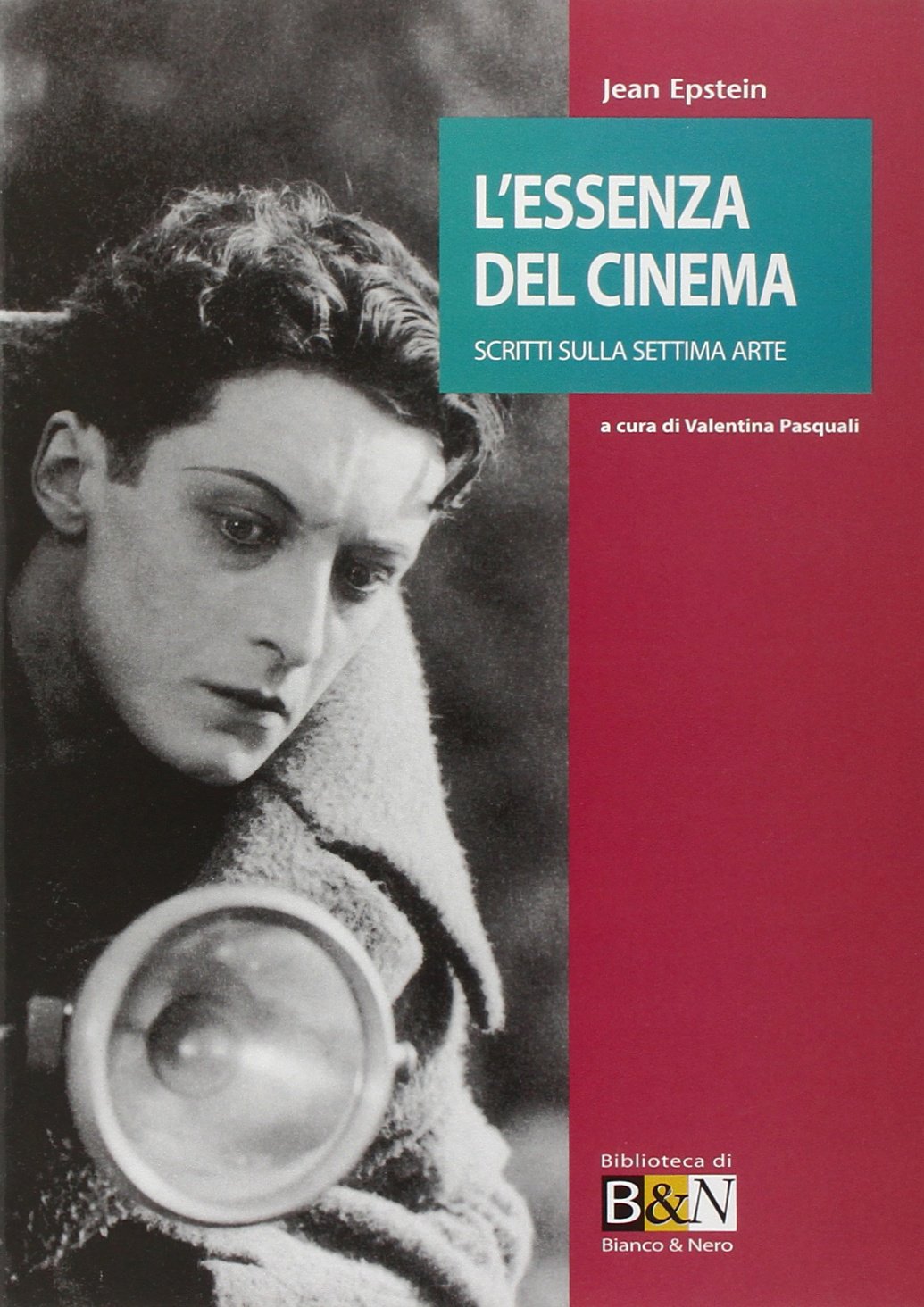L'essenza del cinema. Scritti sulla settima arte (Biblioteca di Bianco & Nero. Saggistica) Film, Art & Culture