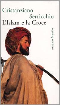 L'Islam e la Croce (Romanzi e racconti) Contemporary literature