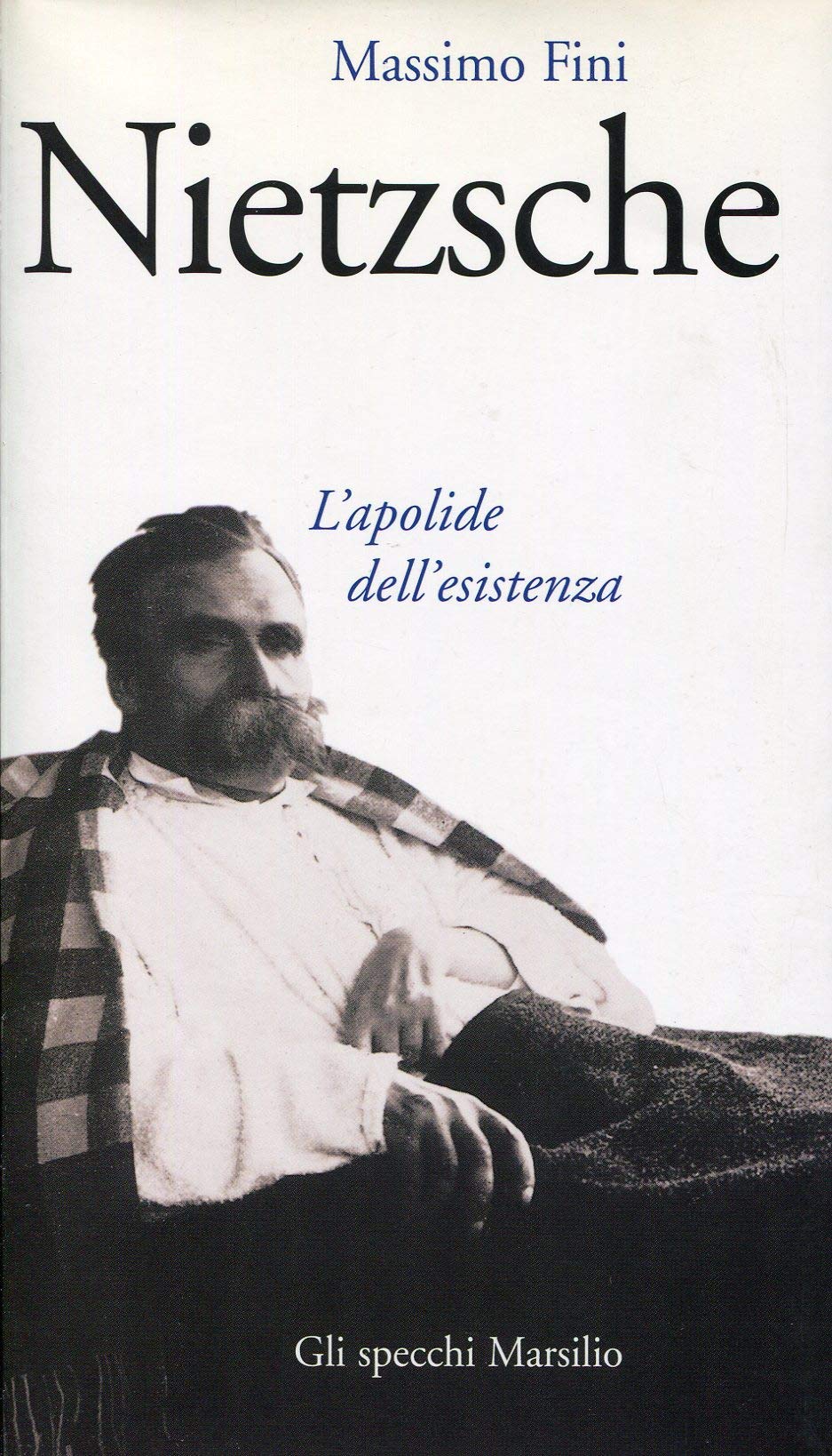 Nietzsche. L'apolide dell'esistenza (Gli specchi della memoria) Philosophy