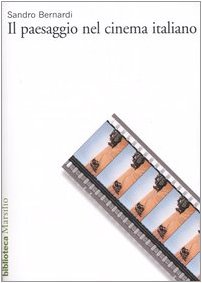 Il paesaggio nel cinema italiano (Biblioteca) Art & Literature