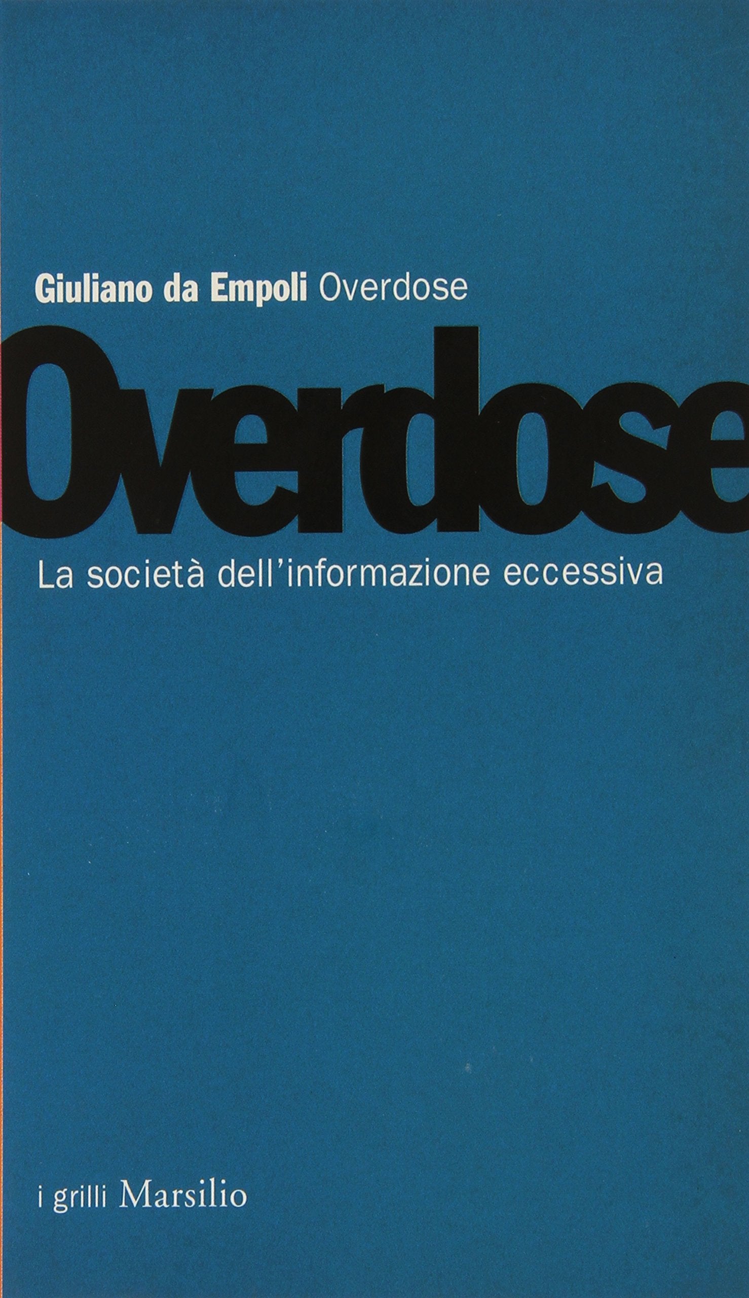 Overdose. La società dell'informazione eccessiva Reference Books