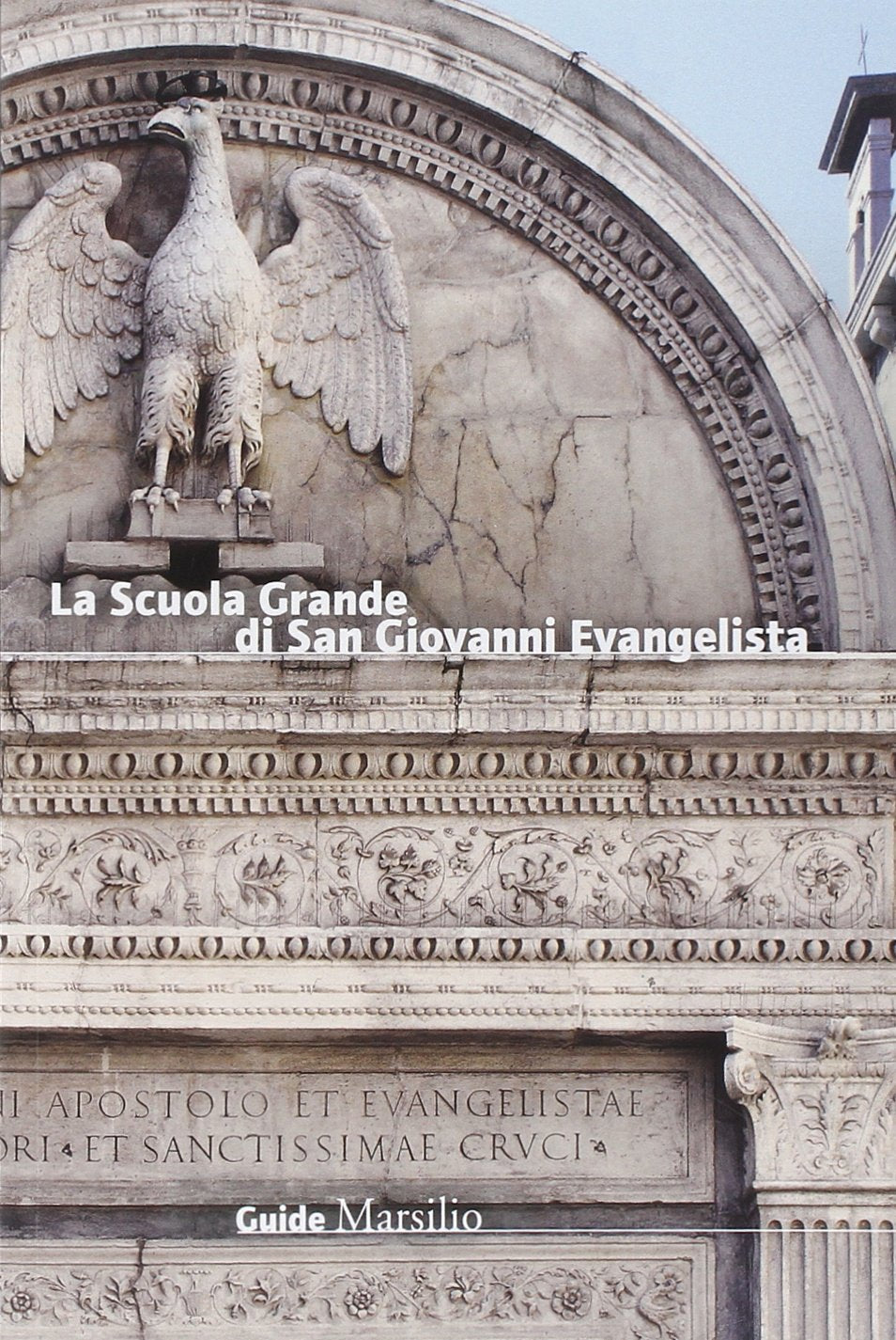 La Scuola Grande di San Giovanni Evangelista (Guide) Film, Art & Culture