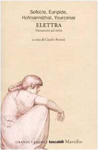 Elettra. Variazioni sul mito (Grandi classici tascabili) Contemporary literature