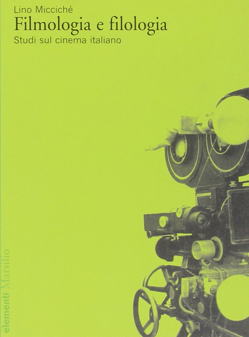 Filmologia e filologia. Studi sul cinema italiano book