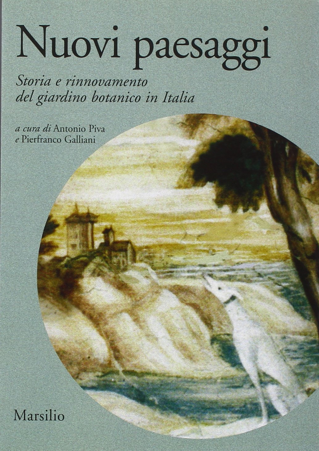 Nuovi paesaggi. Storia e rinnovamento del giardino botanico in Italia (Libri illustrati) Leisure, Home & Garden