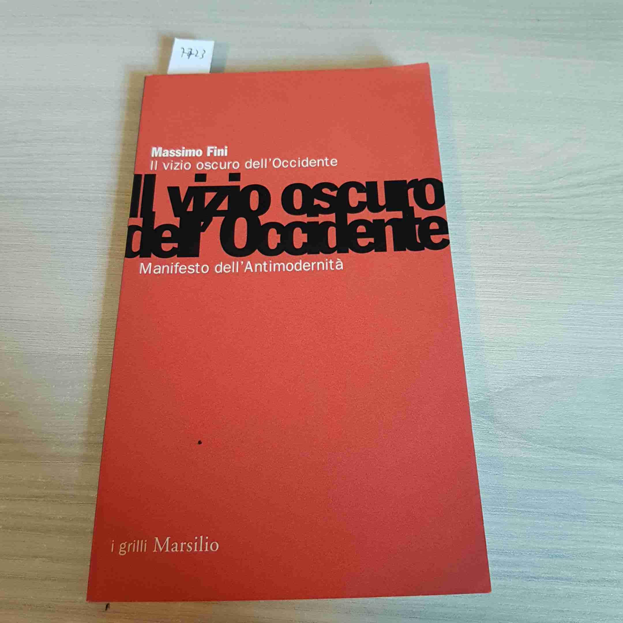 Il vizio oscuro dell'Occidente. Manifesto dell'antimodernità Politics & History