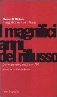I magnifici anni del riflusso. Come eravamo negli anni '80 dvd