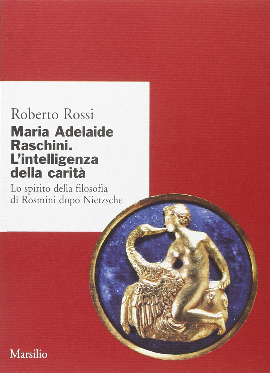 Maria Adelaide Raschini. Lo spirito della filosofia di Rosmini dopo Nietzsche book