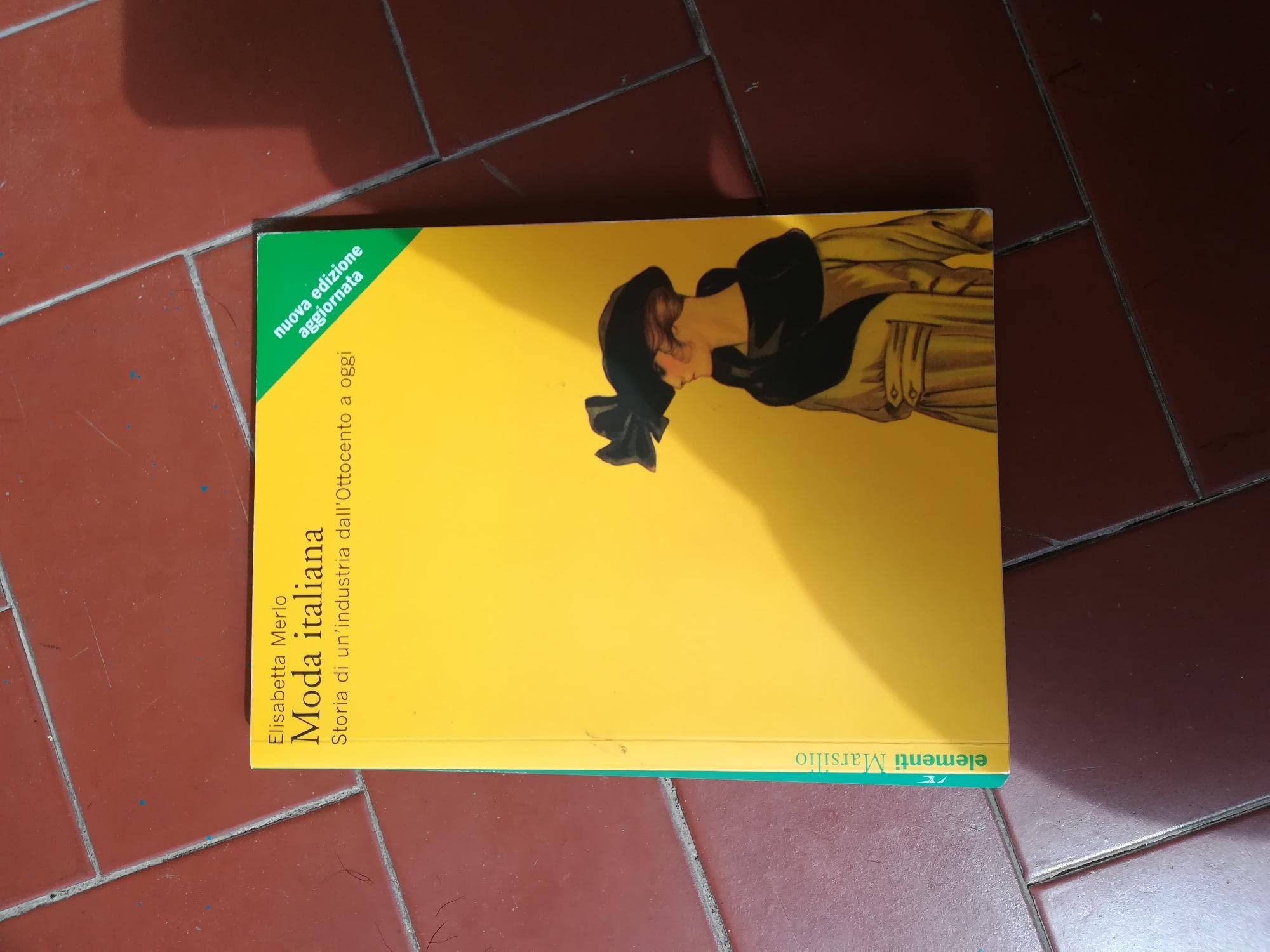 Moda italiana. Storia di un'industria dall'Ottocento a oggi book