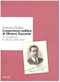 L'esperienza politica di Oliviero Zuccarini. Un repubblicano fra Mazzini, Mill e Sorel book