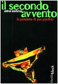 Il secondo avvento. La passione di Joe Panther (Black) Contemporary literature