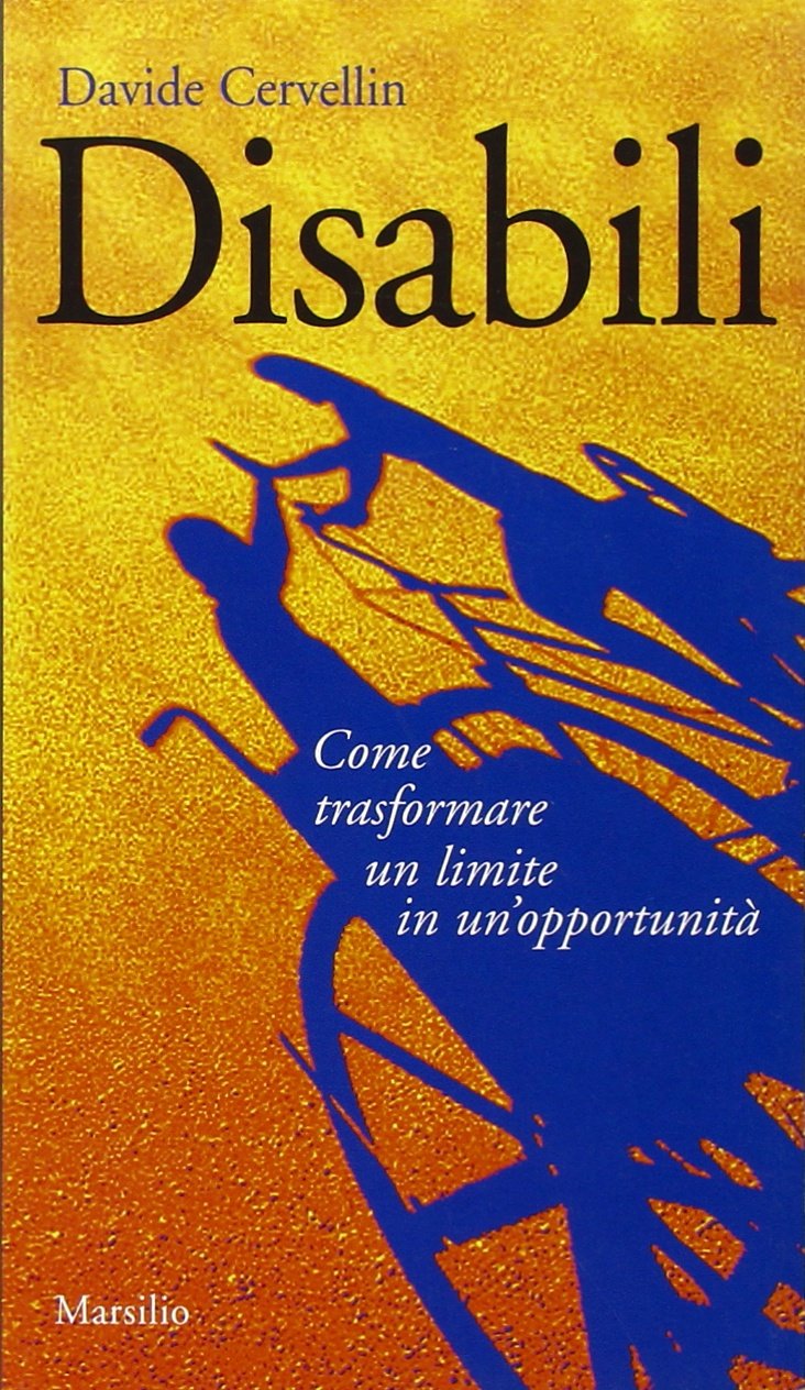 Disabili. Come trasformare un limite in un'opportunità (Gli specchi del presente) Books