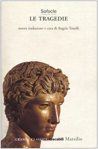 Le tragedie. Aiace-Trachinie-Antigone-Elettra-Edipo re-Filottete-Edipo a Colono (Grandi classici tascabili, Band 195) Contemporary literature