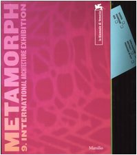 La Biennale di Venezia. 9ª Mostra internazionale di Architettura. Metamorph. Focus-Vectors-Trajectories. Catalogo della mostra (Venezia, 2004). Ediz. inglese (Cataloghi) Architecture