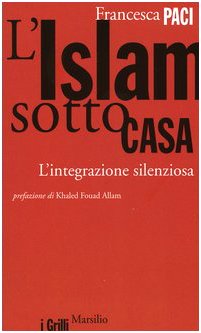 L'Islam sotto casa. L'integrazione silenziosa book