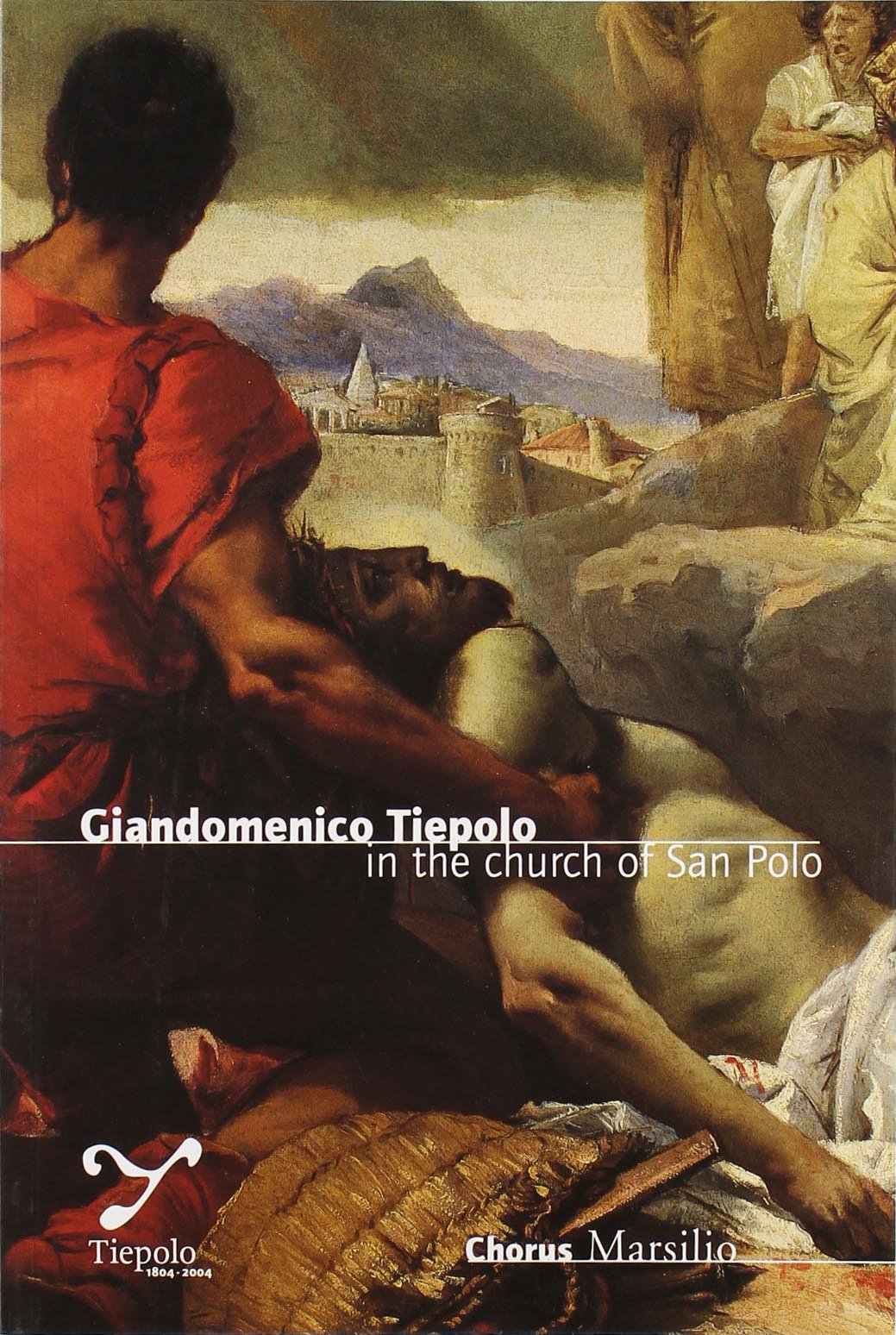 Giandomenico Tiepolo in the curch of San Polo (Guide. Chiese di Venezia) Leisure, Home & Garden
