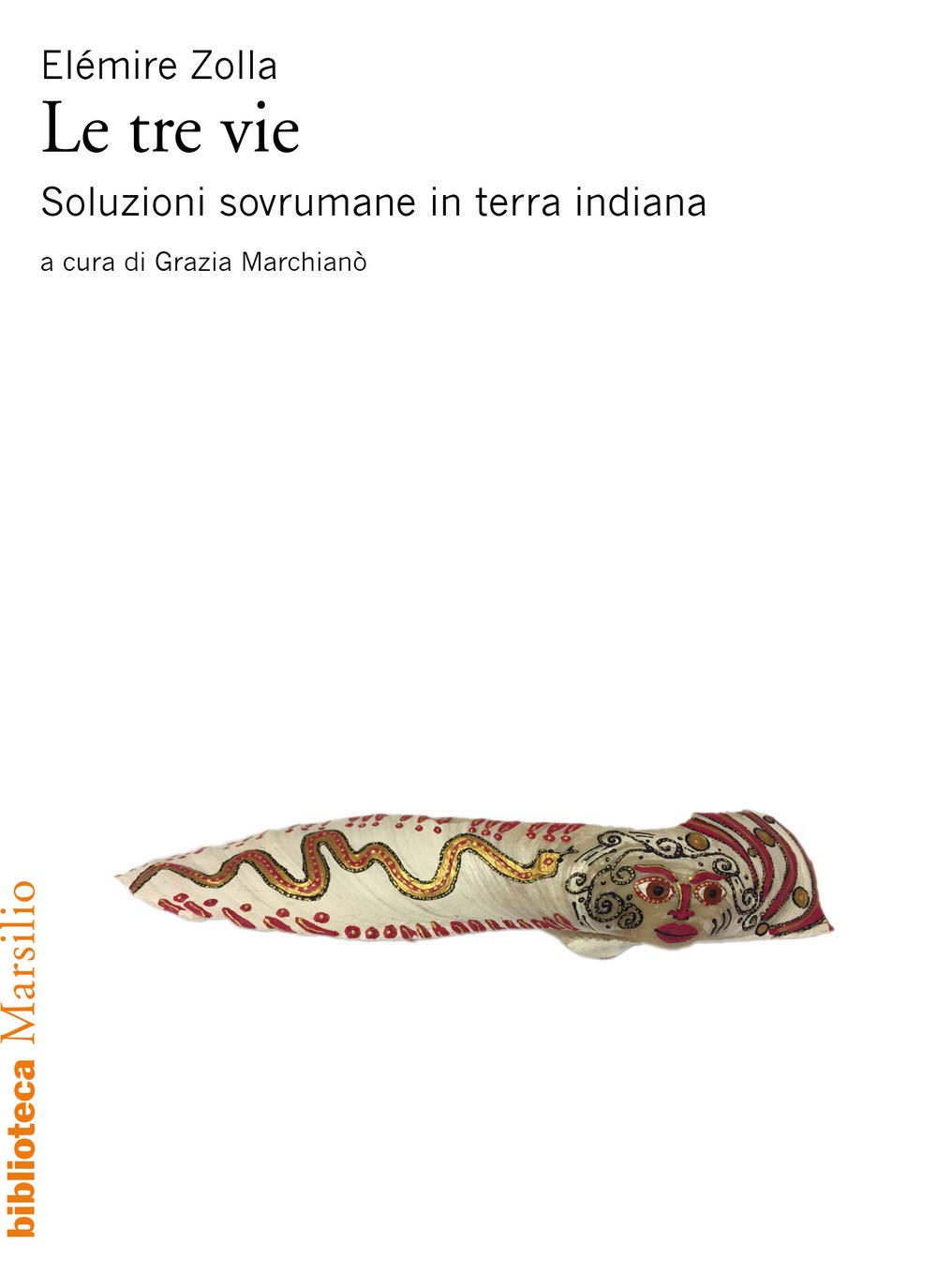 Le tre vie. Soluzioni sovrumane in terra indiana book