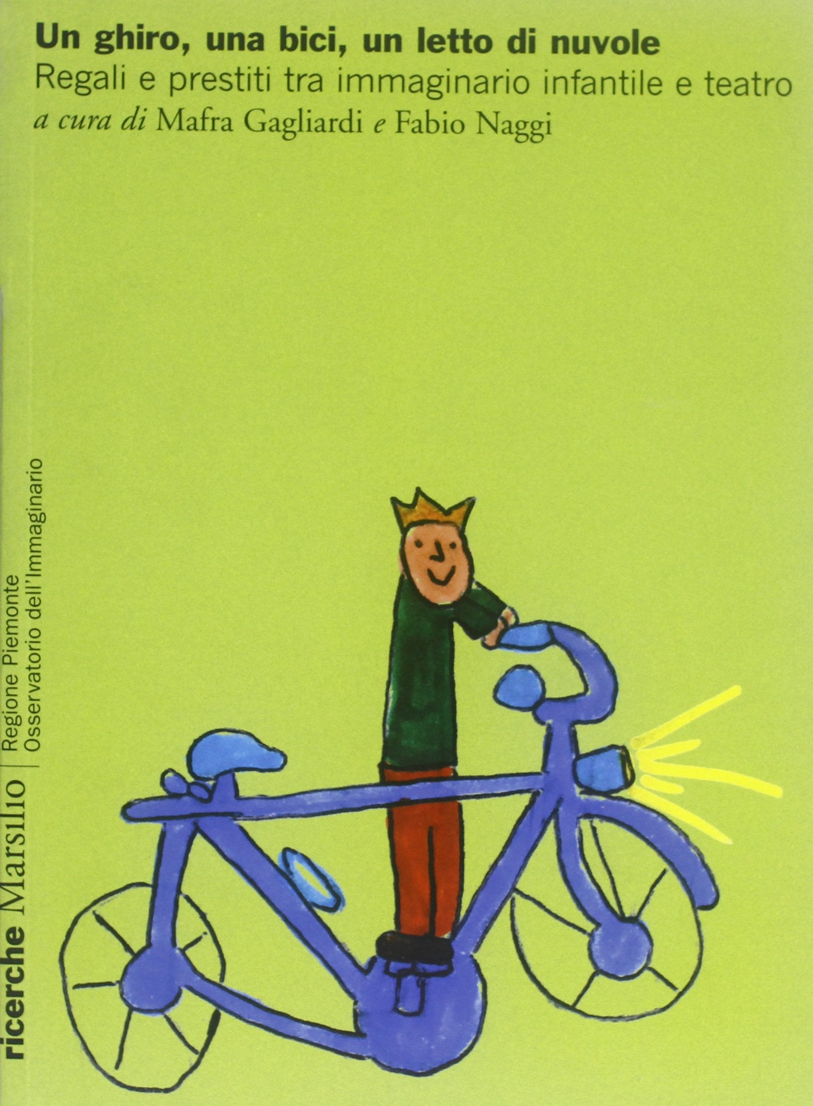 Un ghiro, una bici, un letto di nuvole. Regali e prestiti tra immaginario infantile e teatro (Ricerche) Film, Art & Culture