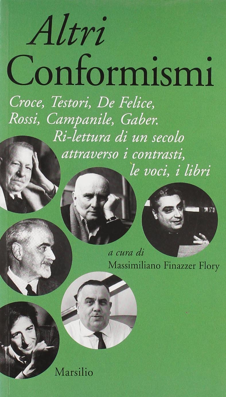 Altri conformismi. Croce, Testori, De Felice, Rossi, Campanile, Gaber. Ri-lettura di un secolo attraverso i contrasti, le voci, i libri book