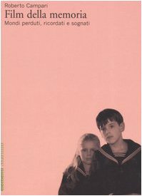 Film della memoria. Mondi perduti, ricordati e sognati book