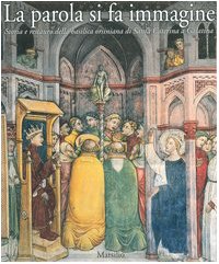 La parola si fa immagine. Storia e restauro della basilica orsiniana di Santa Caterina a Galatina. Ediz. illustrata book