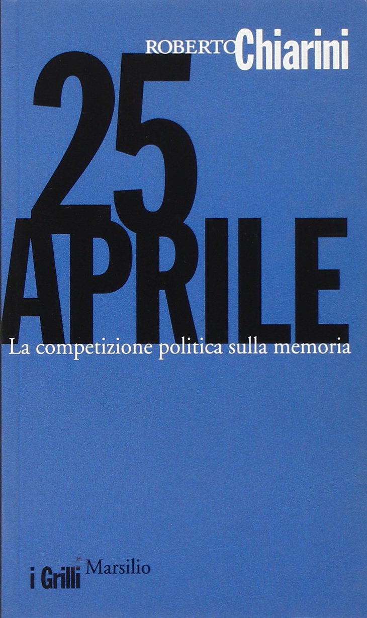 25 Aprile. La competizione politica sulla memoria Social Sciences