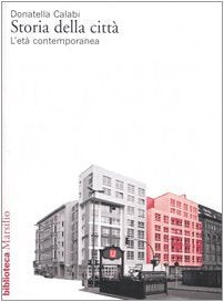 Storia della città. L'età contemporanea (Biblioteca) Architecture