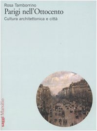 Parigi nell'Ottocento. Cultura architettonica e città book