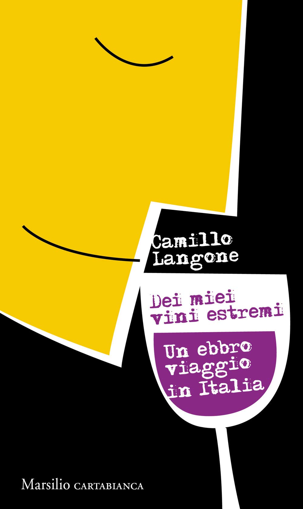 Dei miei vini estremi. Un ebbro viaggio in Italia book