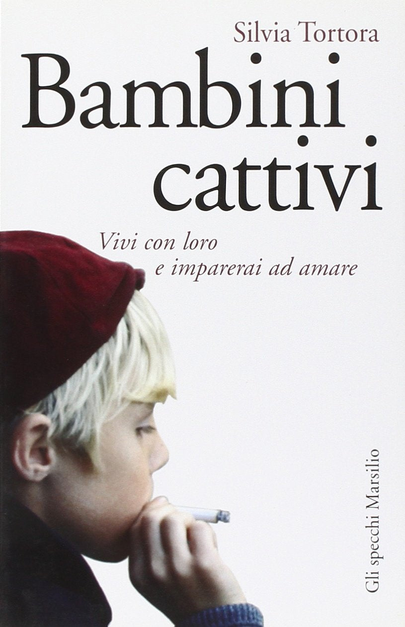 Bambini cattivi. Vivi con loro e imparerai ad amare book