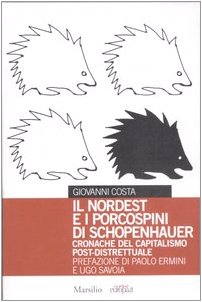 Il Nordest e i porcospini di Schopenhauer. Cronache del capitalismo post-distrettuale book