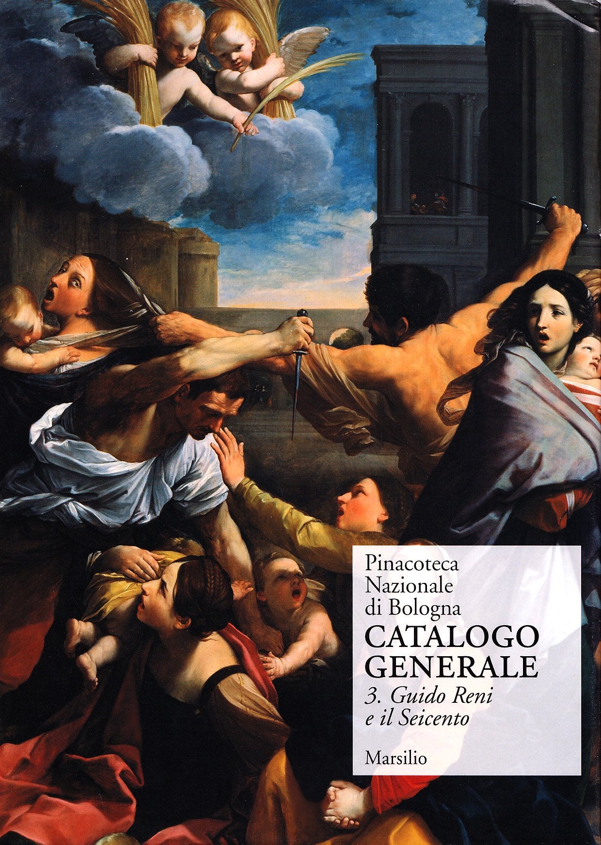 Pinacoteca Nazionale di Bologna. Catalogo generale. Ediz. illustrata. Il Seicento: gli Incamminati, Reni, Guercino, la scuola bolognese (Vol. 3) book