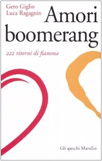 Amori boomerang. 222 ritorni di fiamma book