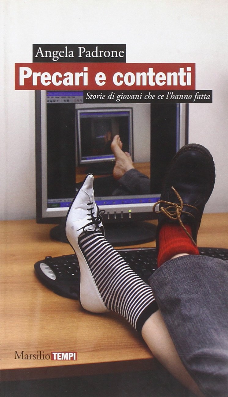 Precari e contenti. Storie di giovani che ce l'hanno fatta book