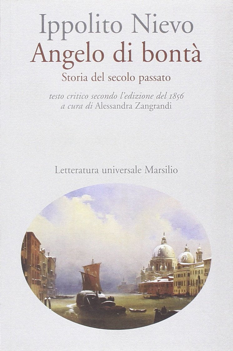 Angelo di bontà. Storia del secolo passato. Ediz. critica book
