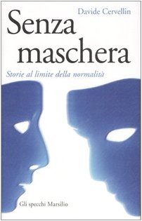 Senza maschera. Storie al limite della normalità book