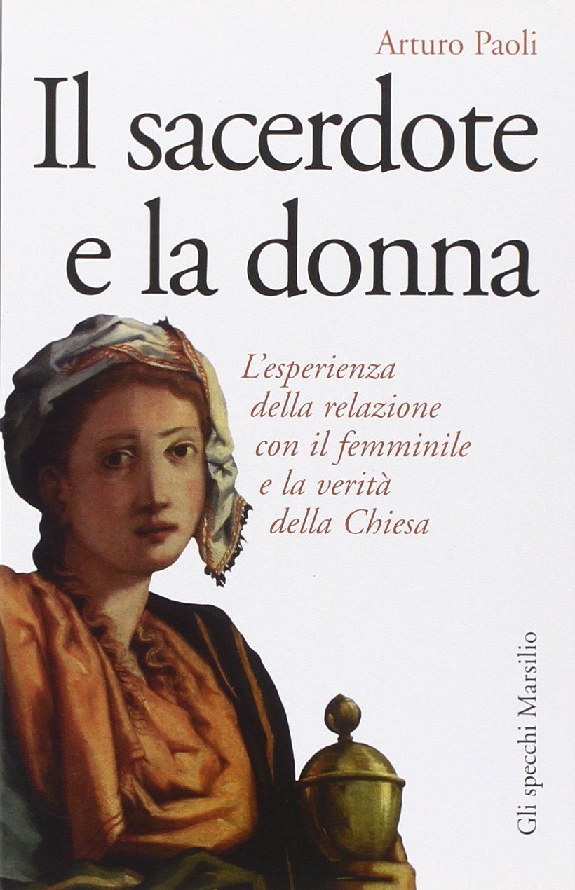 Il sacerdote e la donna. L'esperienza della relazione con il femminile e la verità della Chiesa book
