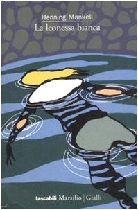 La leonessa bianca. Le inchieste del commissario Wallander (Vol. 3) book