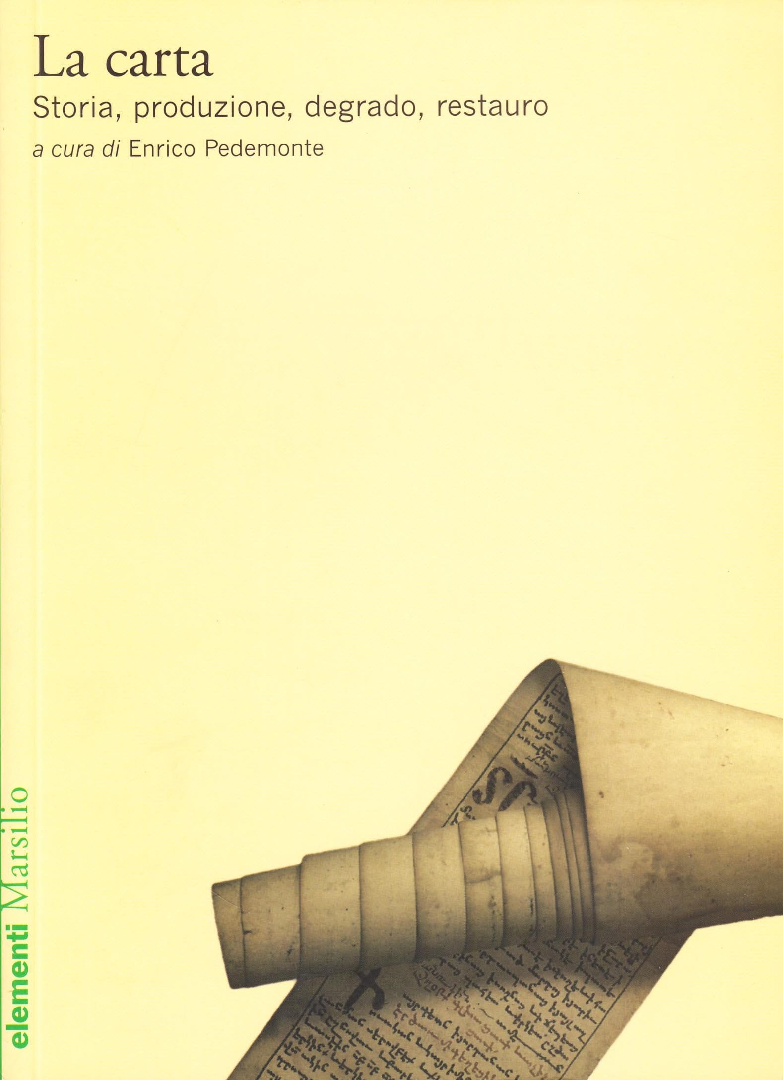 La carta. Storia, produzione, degrado, restauro. Ediz. illustrata book