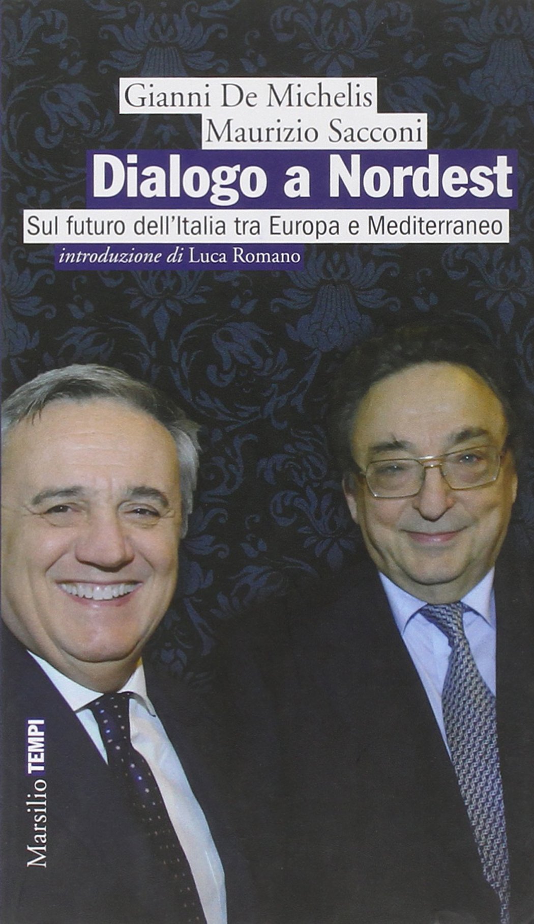 Dialogo a Nordest. Sul futuro dell'Italia tra Europa e Mediterraneo Business, Finance & Career