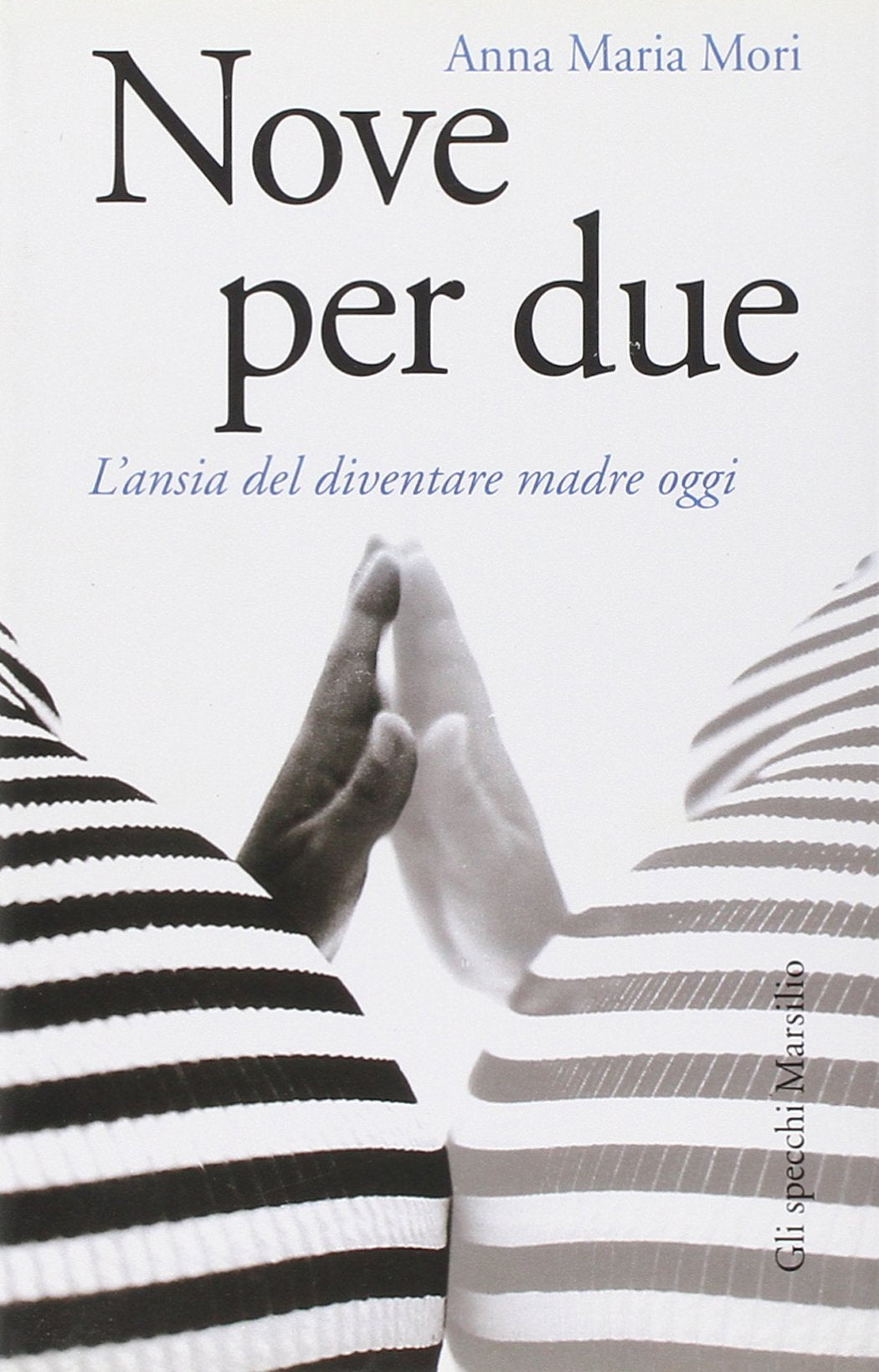 Nove per due. L'ansia di diventare madre oggi (Gli specchi della memoria) Contemporary literature