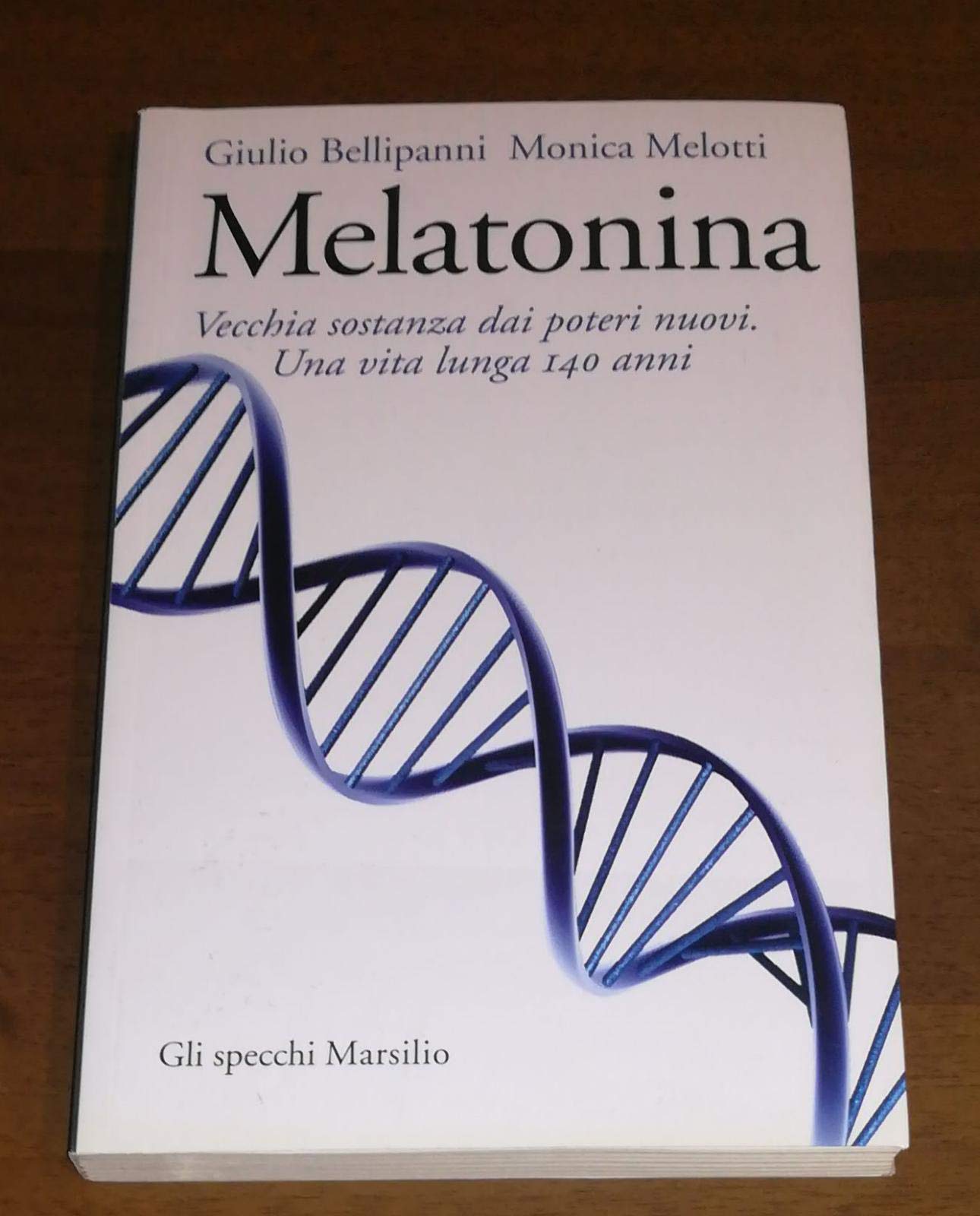 Melatonina: vecchia sostanza dai nuovi poteri. Una vita lunga 140 anni book