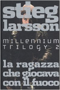 La ragazza che giocava con il fuoco. Millennium trilogy (Vol. 2) (Romanzi e racconti) Contemporary literature