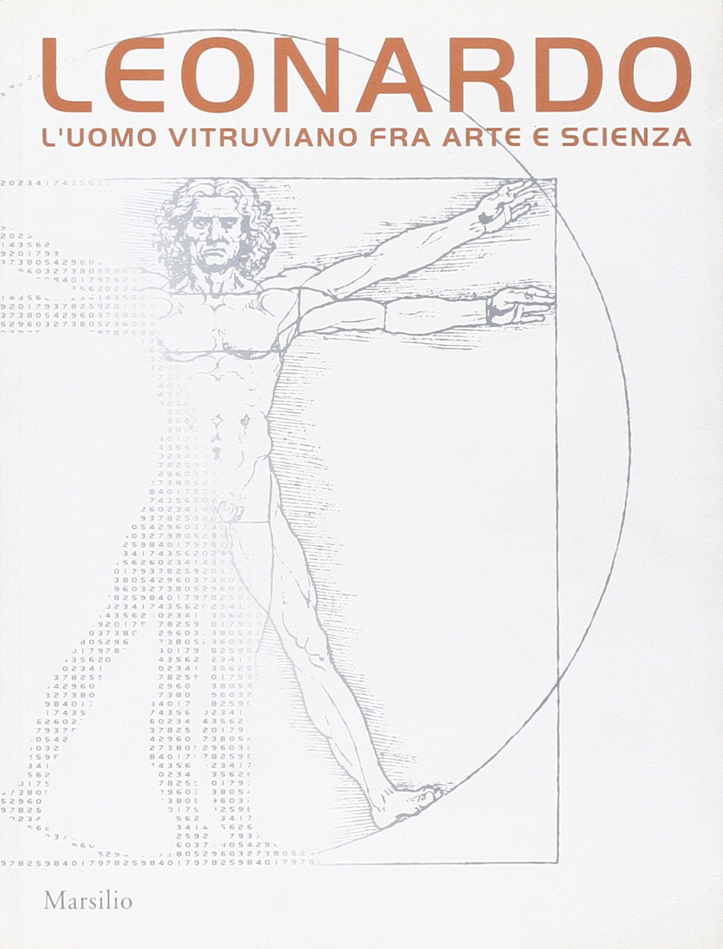 Leonardo. L'uomo vitruviano fra arte e scienza. Catalogo della mostra (Venezia, 10 ottobre 2009-10 gennaio 2010). Con DVD Film, Art & Culture