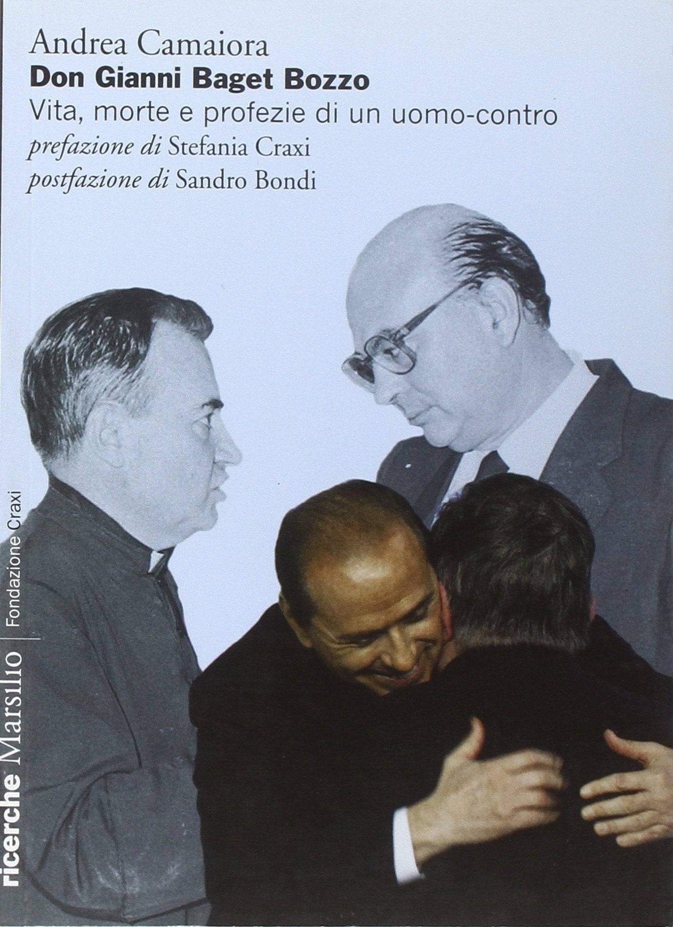 Don Gianni Baget Bozzo. Vita, morte e profezie di un uomo-contro book