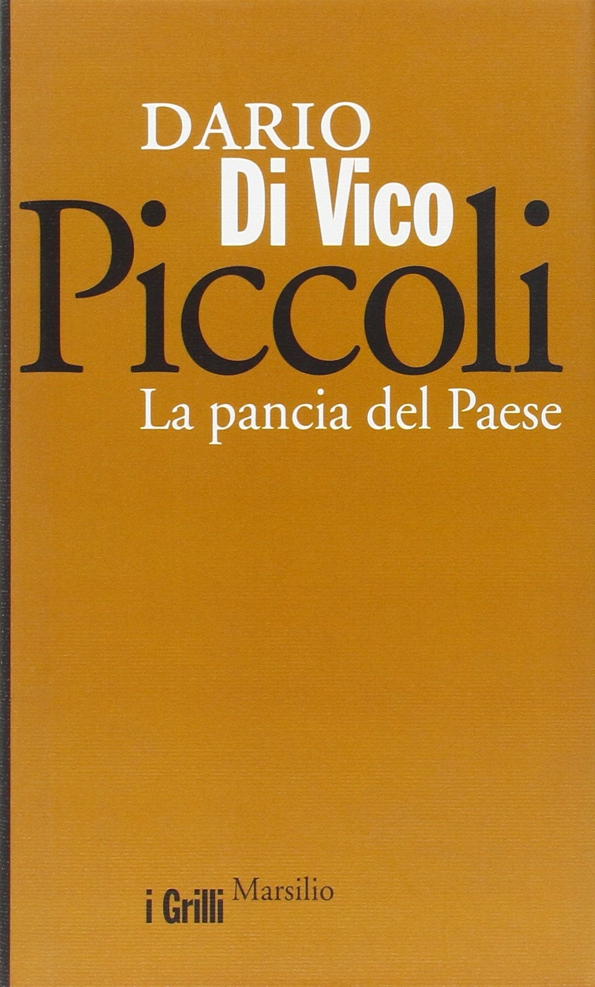 Piccoli. La pancia del paese (I grilli) Business, Finance & Career