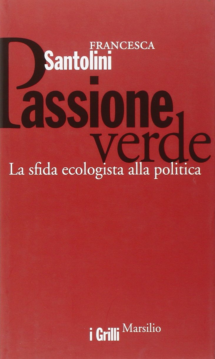 Passione verde. La sfida ecologista della politica book