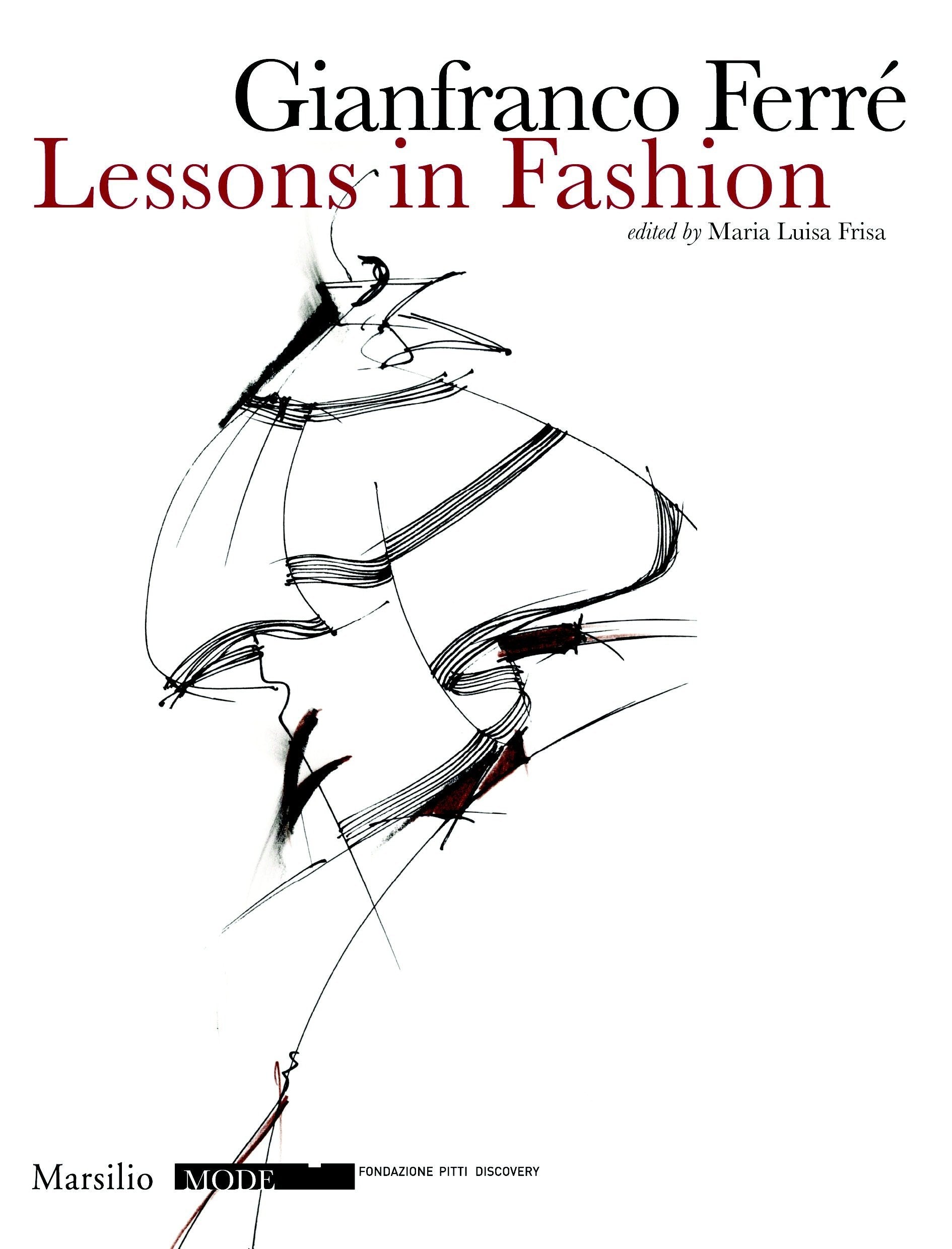 Gianfranco Ferre: Lessons in Fashion (Mode, Band 10) Film, Art & Culture