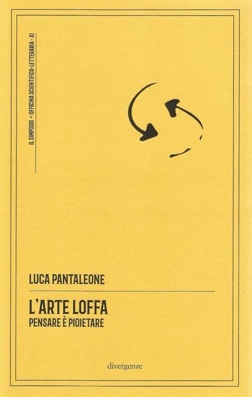 L'arte loffa. Pensare è p(o)etare (Il simposio: critica, arte, cultura) Social Sciences